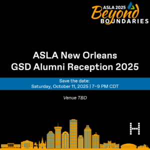 ASLA GSD Alumni Reception 2025 save the date flyer